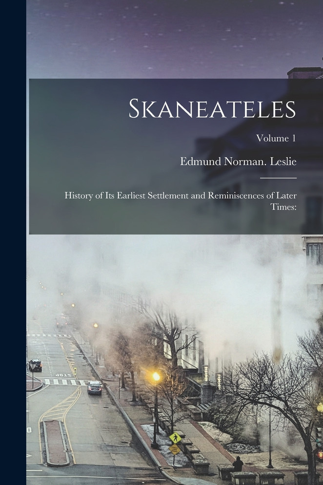 Skaneateles by Edmund Norman. Leslie (Paperback)