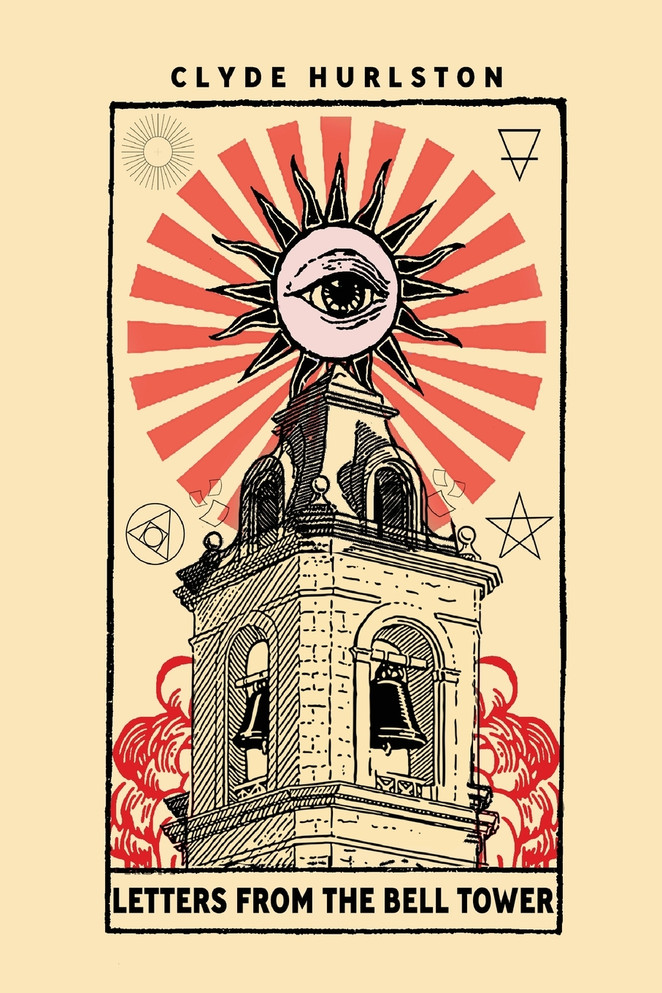 Letters From The Bell Tower by Clyde Hurlston (Paperback)