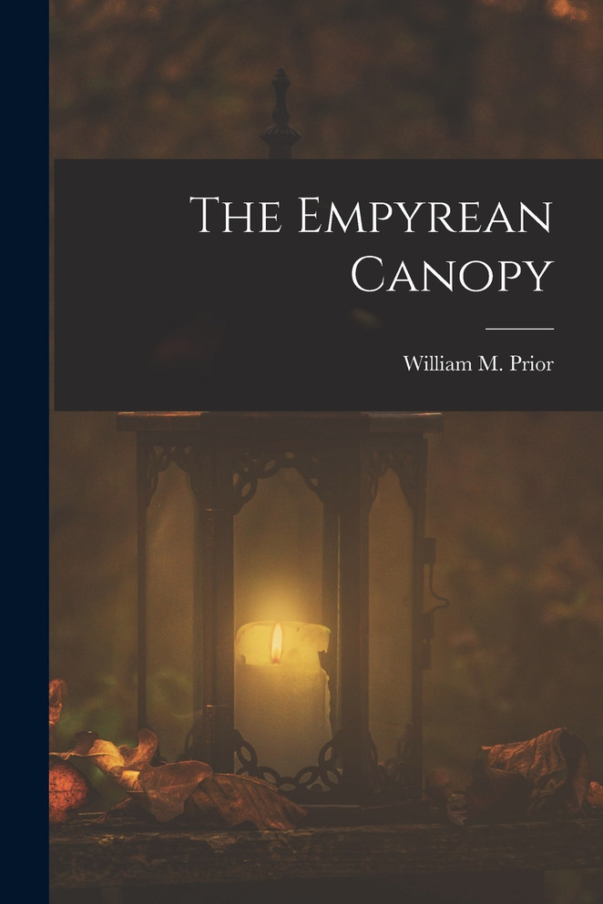 The Empyrean Canopy by William M. Prior (Paperback)