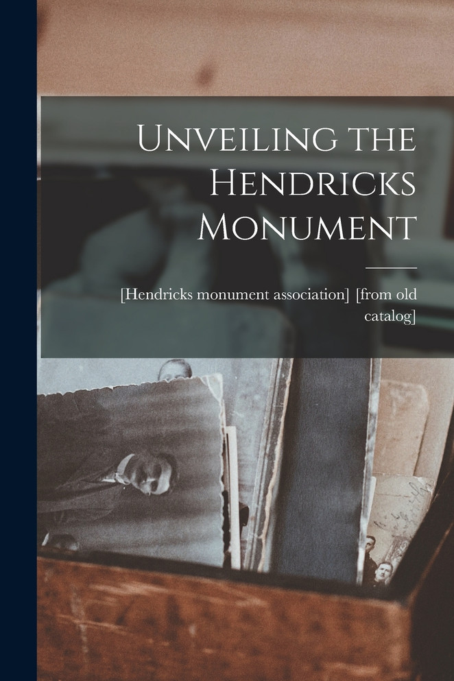 Unveiling the Hendricks Monument (Paperback)