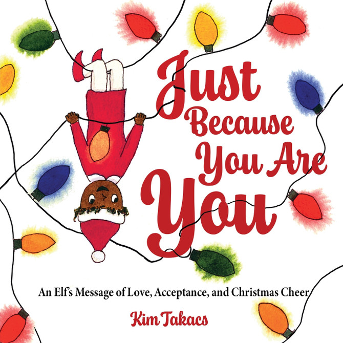 Just Because You Are You by Kim Takacs (Paperback)
