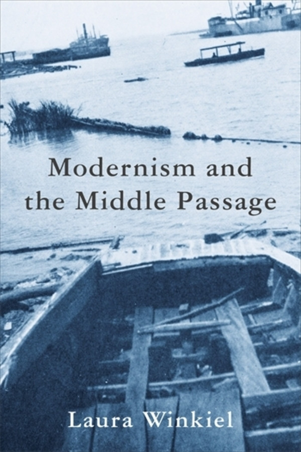 Modernism and the Middle Passage by Laura Winkiel (Hardcover)
