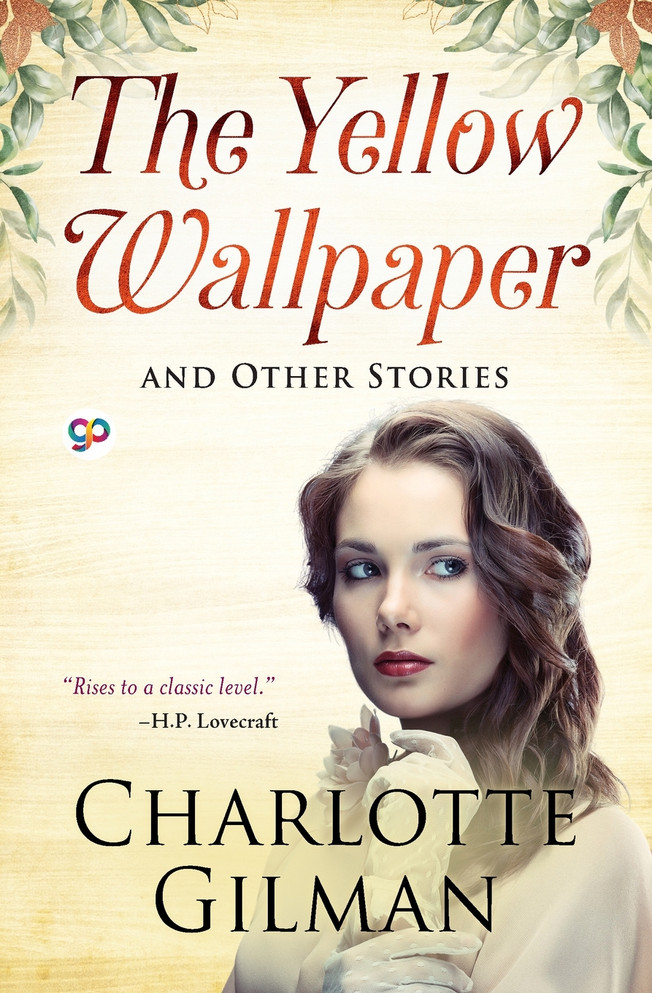 The Yellow Wallpaper and Other Stories by Charlotte Perkins Gilman (Paperback)