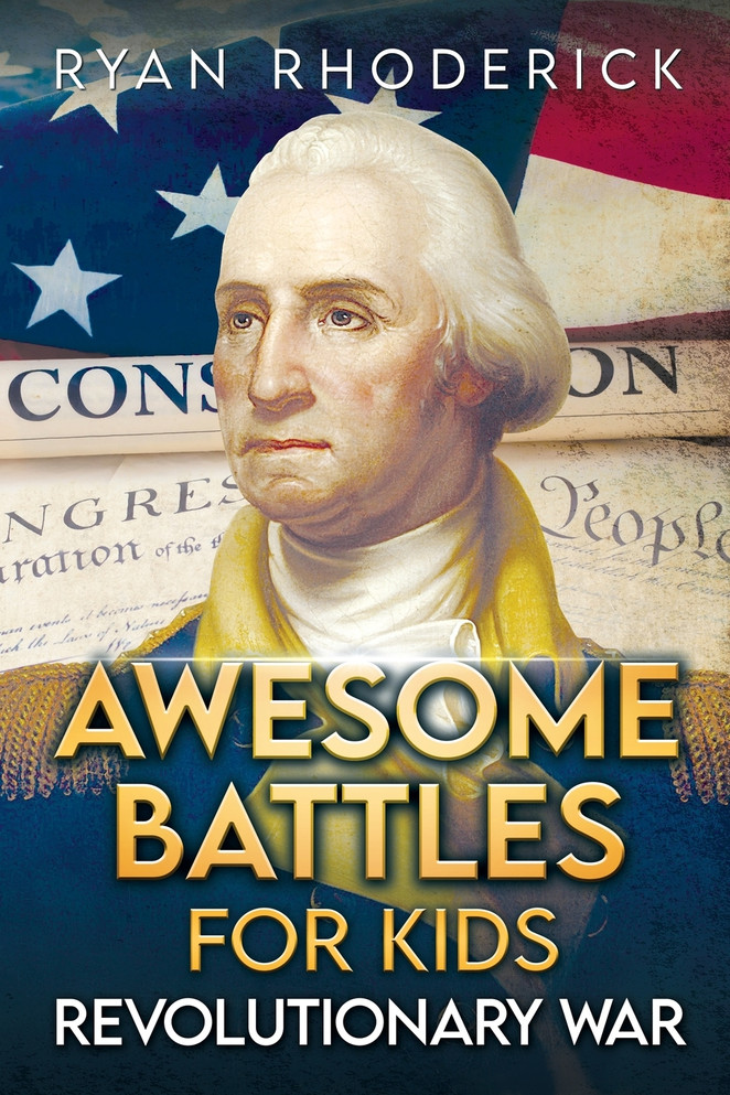 Awesome Battles for Kids : Revolutionary War by Ryan Rhoderick (Paperback)