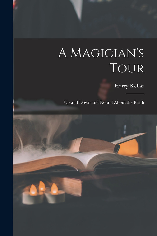 A Magician's Tour by Harry Kellar (Paperback)