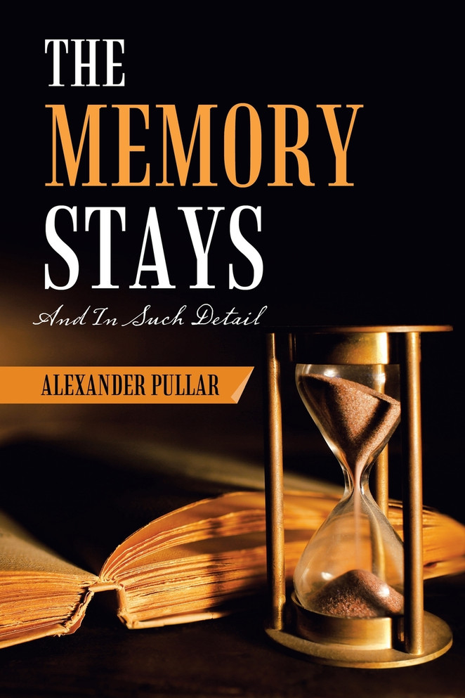 The Memory Stays by Alexander Pullar (Paperback)
