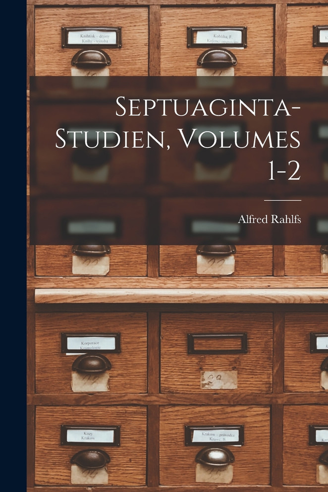 Septuaginta-Studien, Volumes 1-2 by Alfred Rahlfs (Paperback)