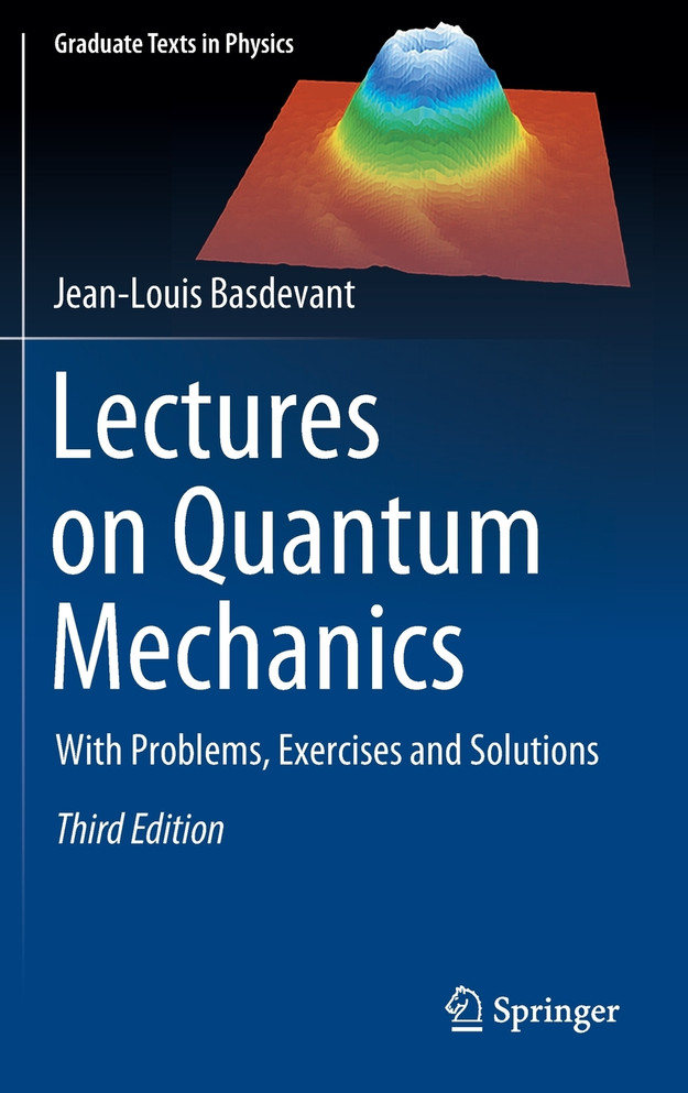 Lectures on Quantum Mechanics : With Problems, Exercises and Solutions by Jean-Louis Basdevant (Hardcover)