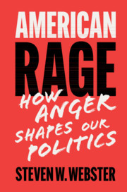American Rage : How Anger Shapes Our Politics (Paperback)