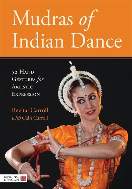 Mudras of Indian Dance: 52 Hand Gestures for Artistic Expression (52 col