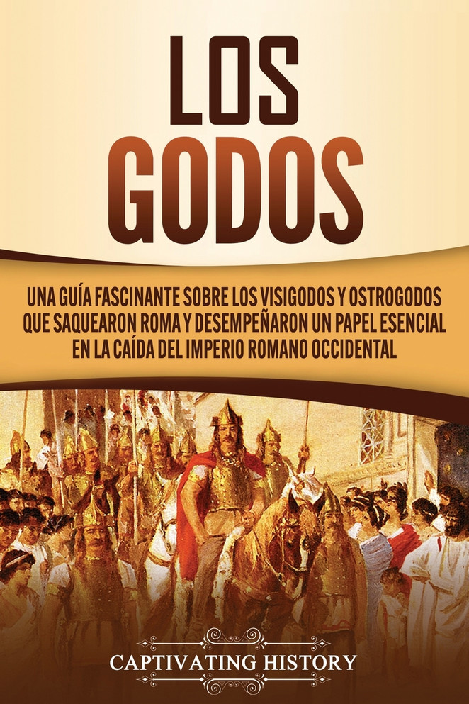Los Godos by Captivating History (Paperback)