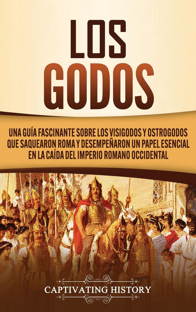 Los Godos by Captivating History (Hardcover)
