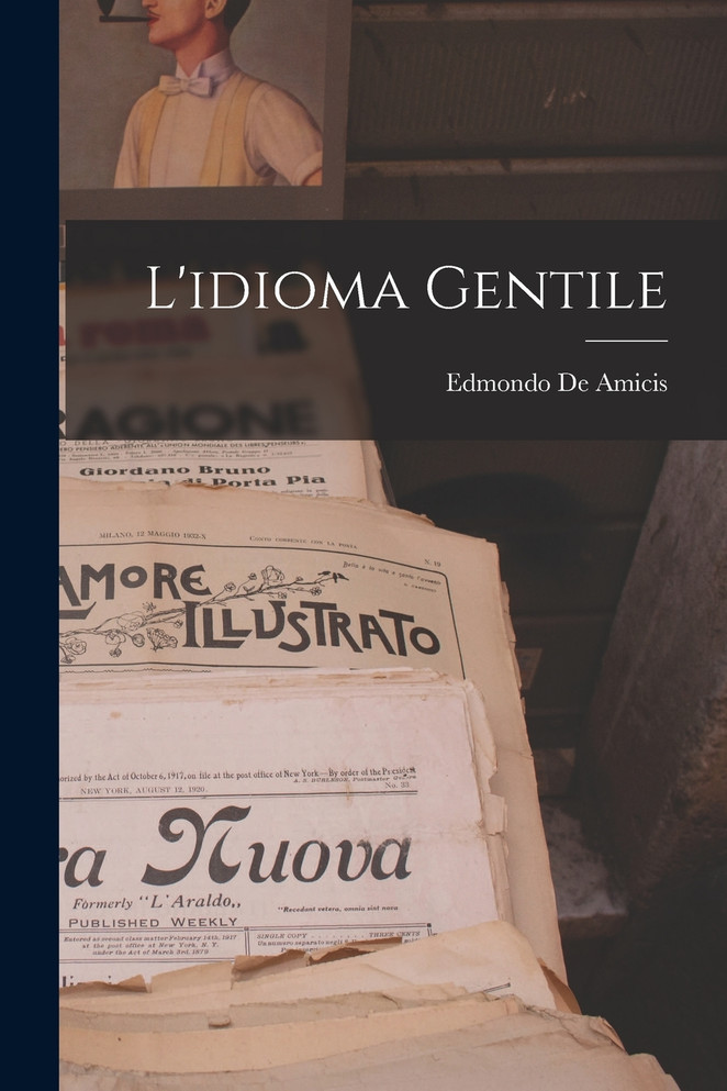 L'idioma Gentile by Edmondo De Amicis (Paperback)