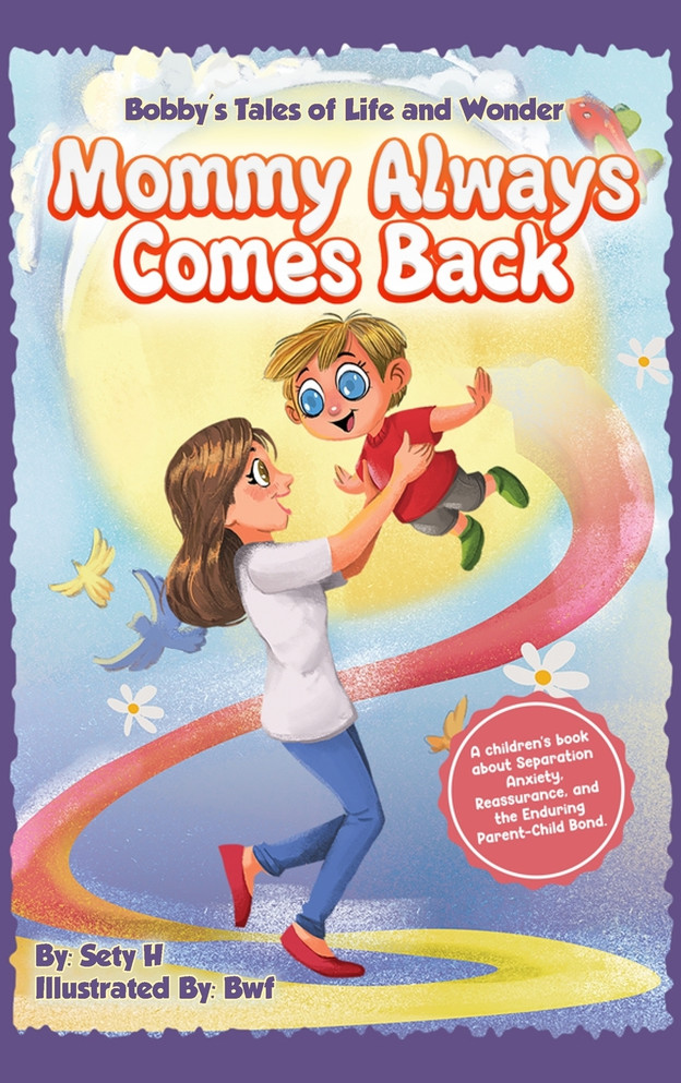 Mommy Always Comes Back by Sety H (Hardcover)