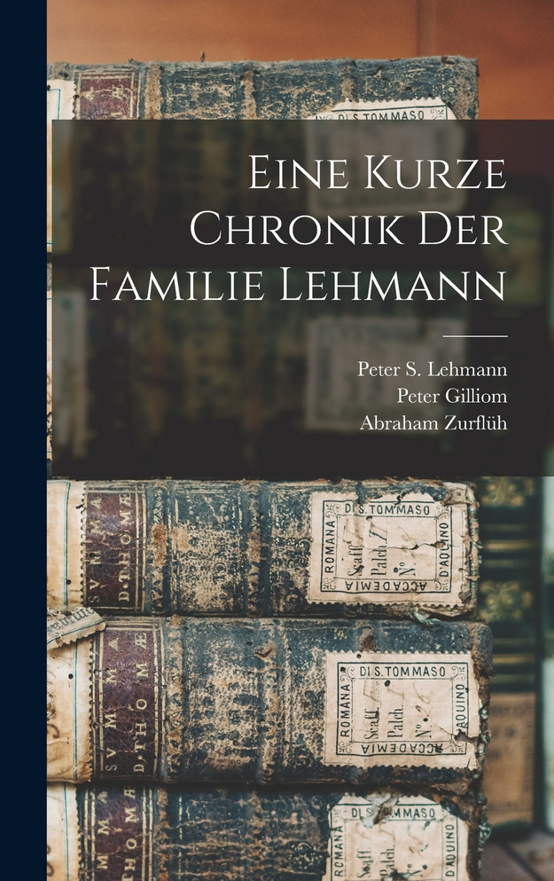 Eine kurze Chronik der Familie Lehmann by Peter S. Lehmann (Hardcover)