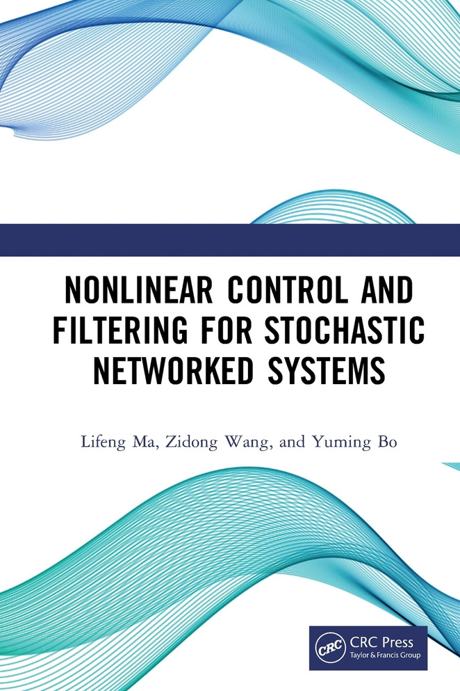 Nonlinear Control and Filtering for Stochastic Networked Systems by Lifeng Ma (Paperback)