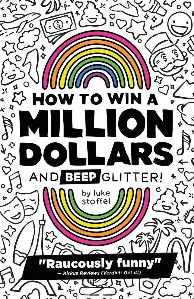 How To Win a Million Dollars and BEEP Glitter! by Luke Stoffel (Paperback)
