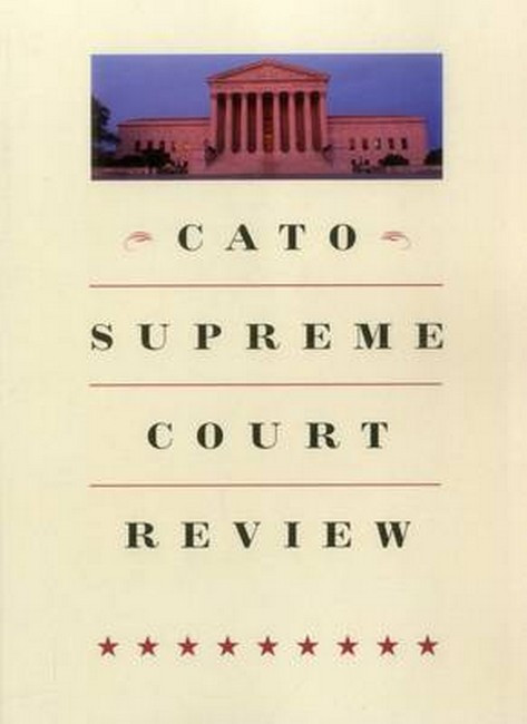 Cato Supreme Court Review