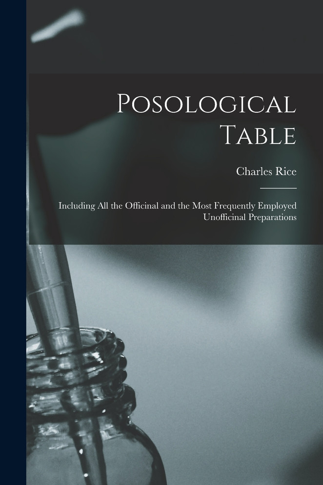 Posological Table by Charles 1841-1901 Rice (Paperback)