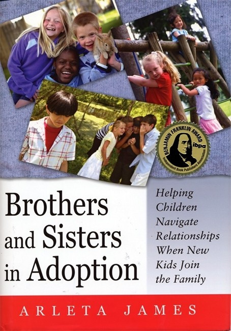 Brothers and Sisters in Adoption: Helping Children Navigate Relationship