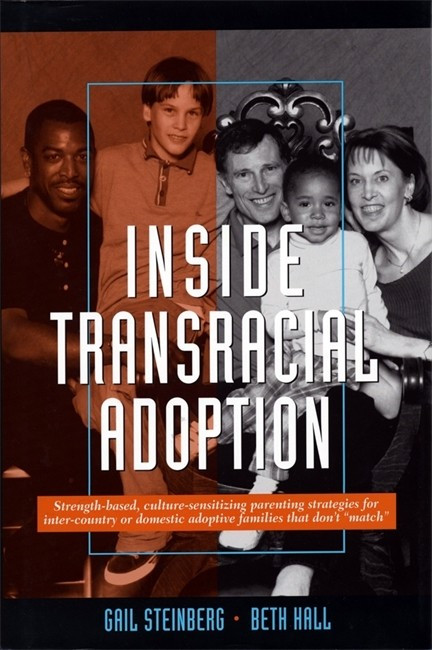 Inside Transracial Adoption: Strength-based, Culture-sensitizing Parenti