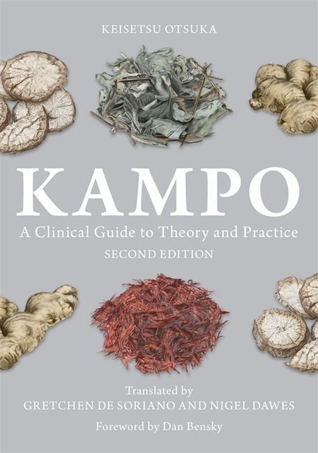 Kampo: A Clinical Guide to Theory and Practice 2ed