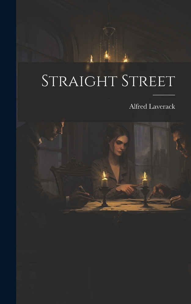 Straight Street by Alfred Laverack (Hardcover)