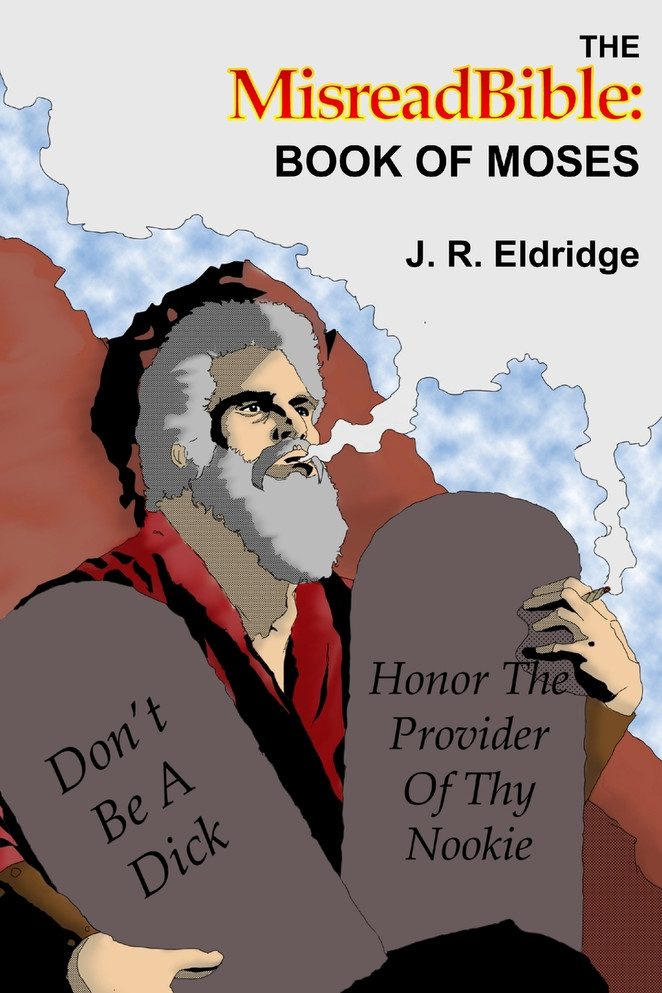 The MisreadBible : Book of Moses by J. R. Eldridge (Paperback)