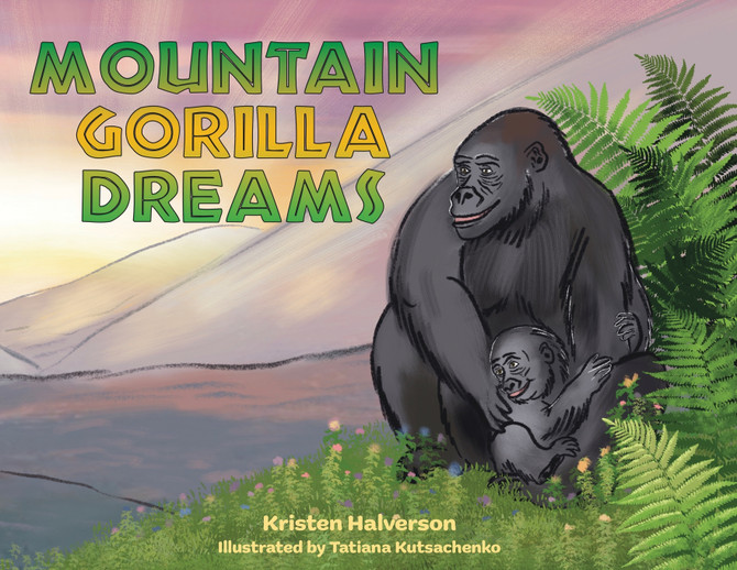 Mountain Gorilla Dreams by Kristen Halverson (Paperback)
