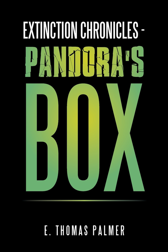 Extinction Chronicles - Pandora's Box by E. Thomas Palmer (Paperback)