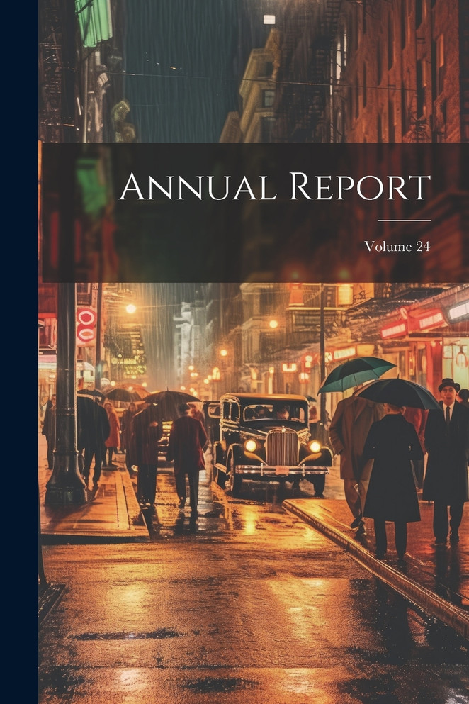 Annual Report; Volume 24 by Anonymous (Paperback)