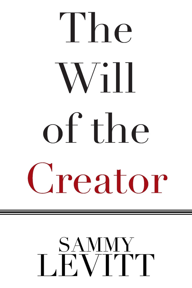 The Will of the Creator by Sammy Levitt (Paperback)