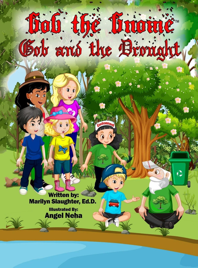 Gob the Gnome : Gob and the Drought by Marilyn Slaughter Ed.D. (Hardcover)