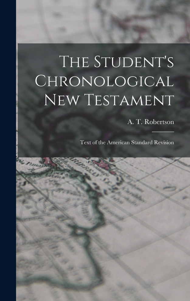 The Student's Chronological New Testament (Hardcover)