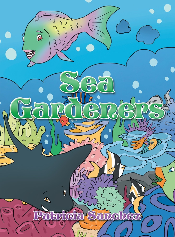 Sea Gardeners by Patricia Sanchez (Hardcover)