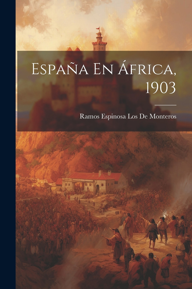 España En África, 1903 by Ramos Espinosa Los De Monteros (Paperback)