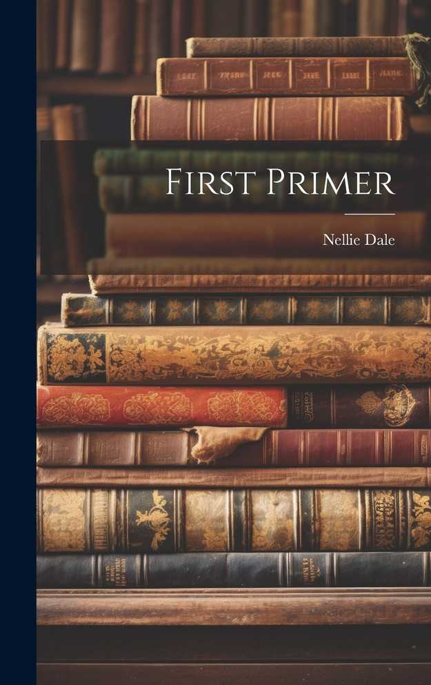 First Primer by Nellie Dale (Hardcover)