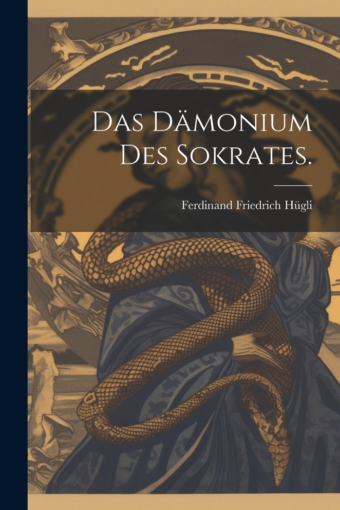 Das Dämonium des Sokrates. by Ferdinand Friedrich Hügli (Paperback)