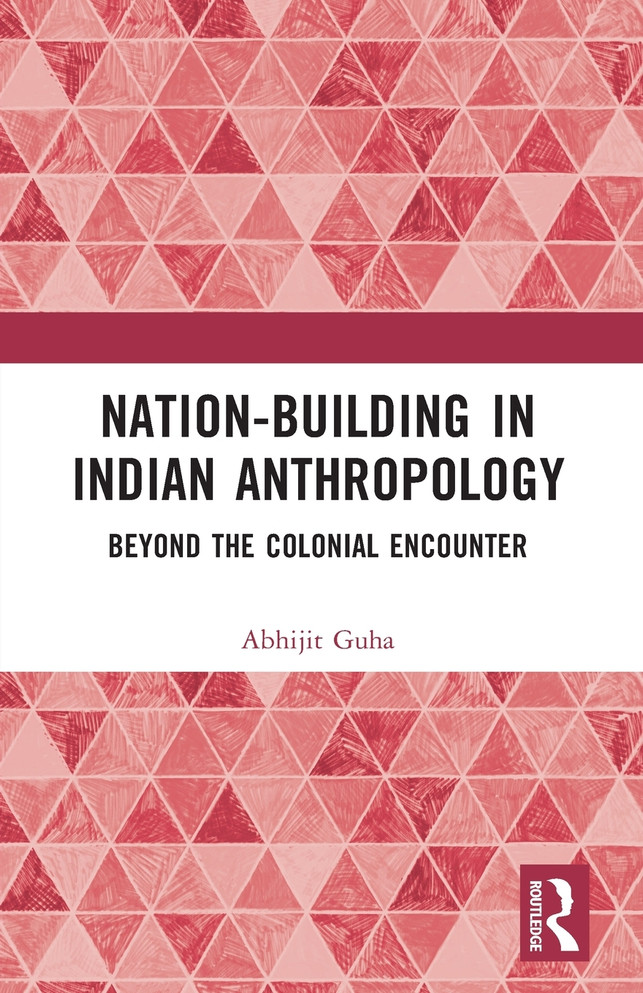 Nation-Building in Indian Anthropology by Abhijit Guha (Paperback)