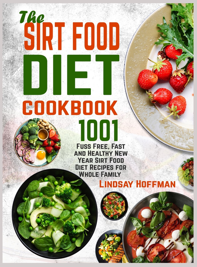 The  Sirt Food Diet  Cookbook by Lindsay Hoffman (Hardcover)