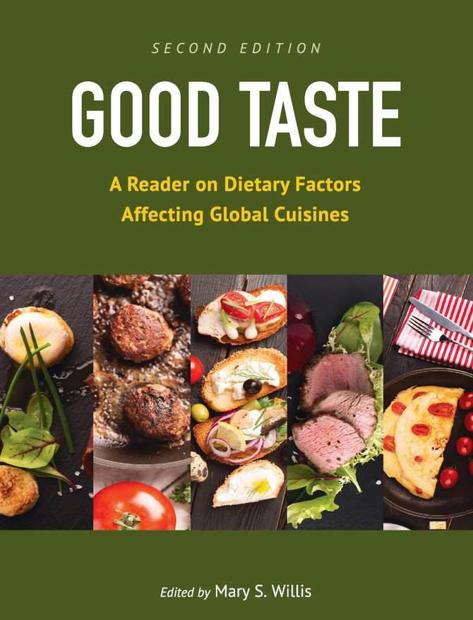 Good Taste : A Reader on Dietary Factors Affecting Global Cuisines by Mary Willis (Hardcover)