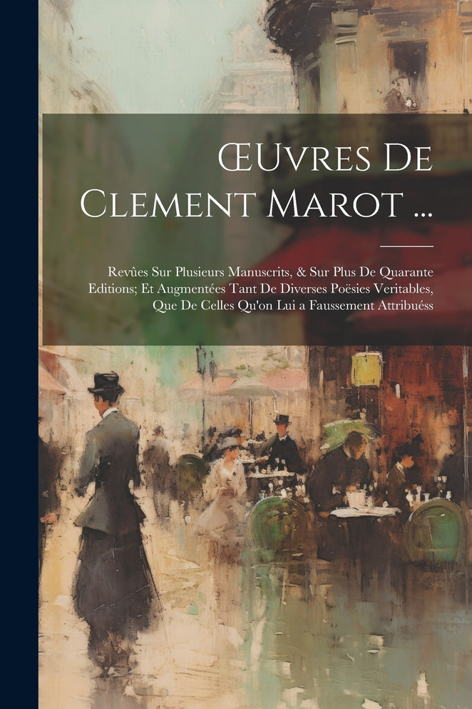 Œuvres De Clement Marot ... by Anonymous (Paperback)