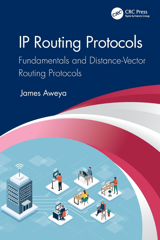 IP Routing Protocols : Fundamentals and Distance-Vector Routing Protocols by James Aweya (Paperback)
