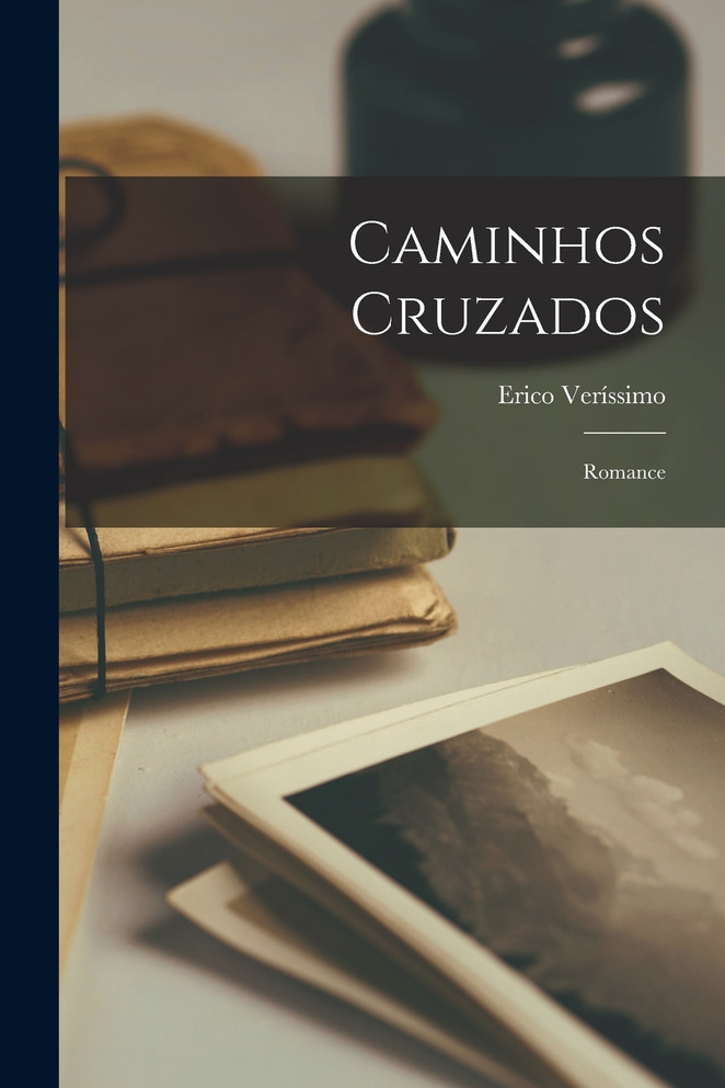 Caminhos cruzados; romance by Erico Veríssimo (Paperback)