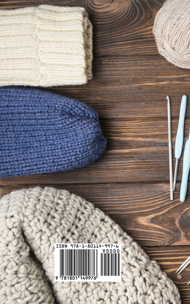 CROCHET FOR BEGINNERS : A Complete Step By Step Guide With Picture Illustrations To Learn Crocheting The Quick &amp; Easy Way