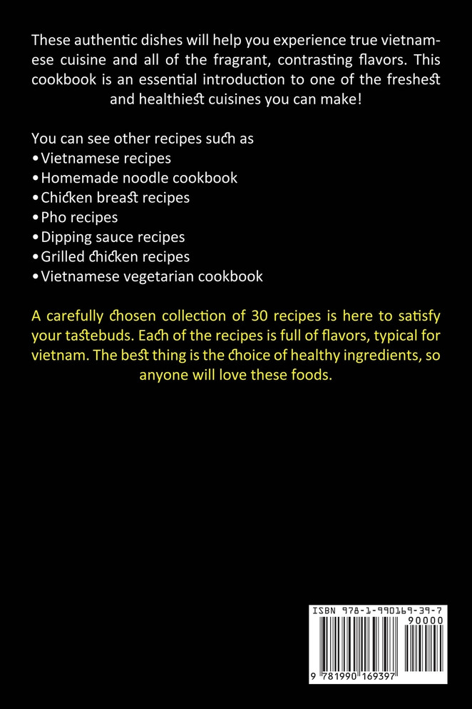 Vietnamese Cookbook : Delicious Quick and Easy Vietnamese Meals Vietnamese Cookbook Recipes (Authentic Vietnamese Street Food Made at Home)
