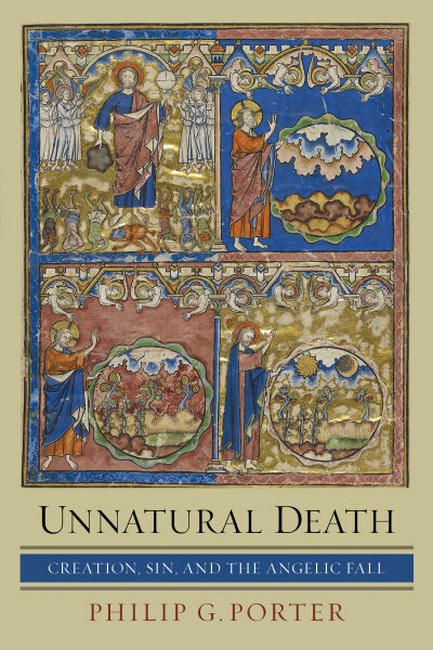 Unnatural Death : Creation, Sin, and the Angelic Fall