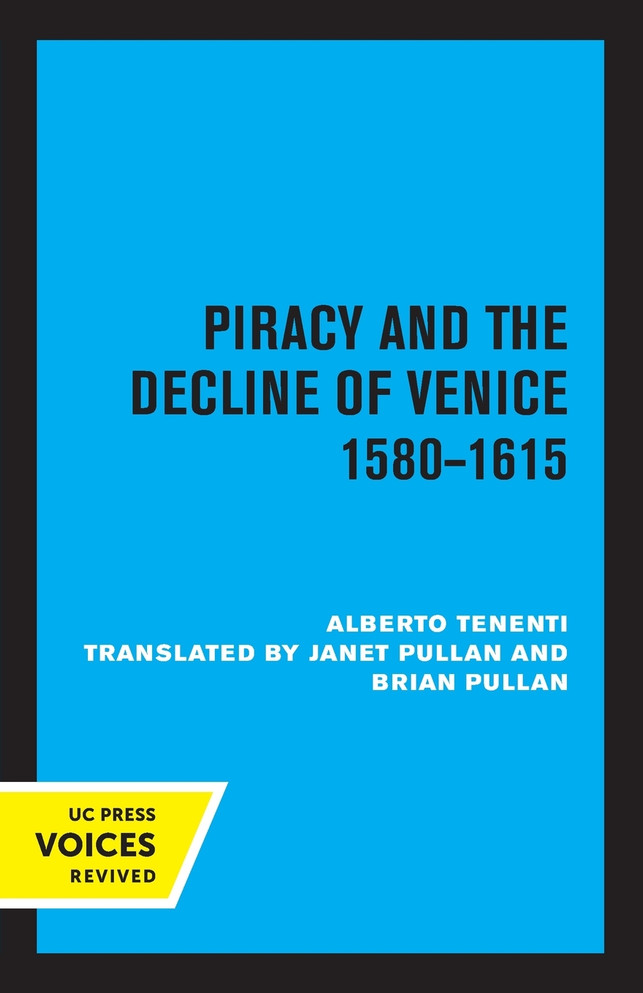 Piracy and the Decline of Venice 1580 - 1615
