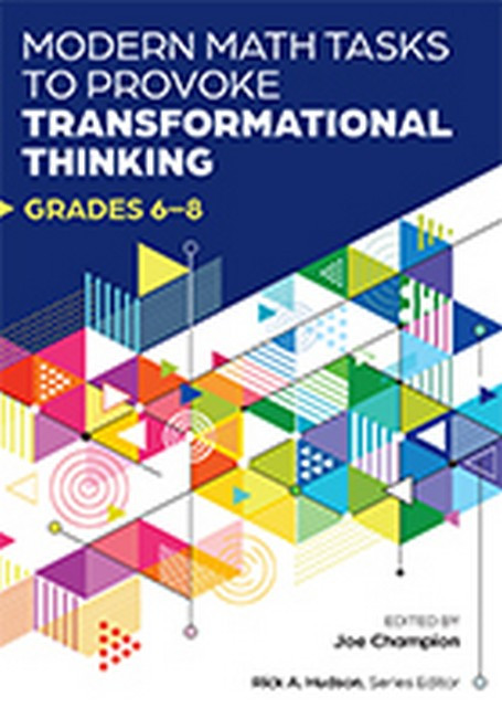 Modern Math Tasks to Provoke Transformational Thinking, Grades 6-8