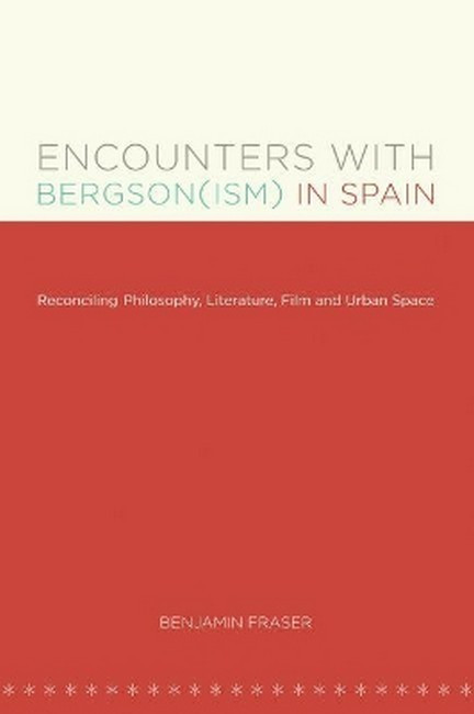 Encounters with Bergson(ism) in Spain